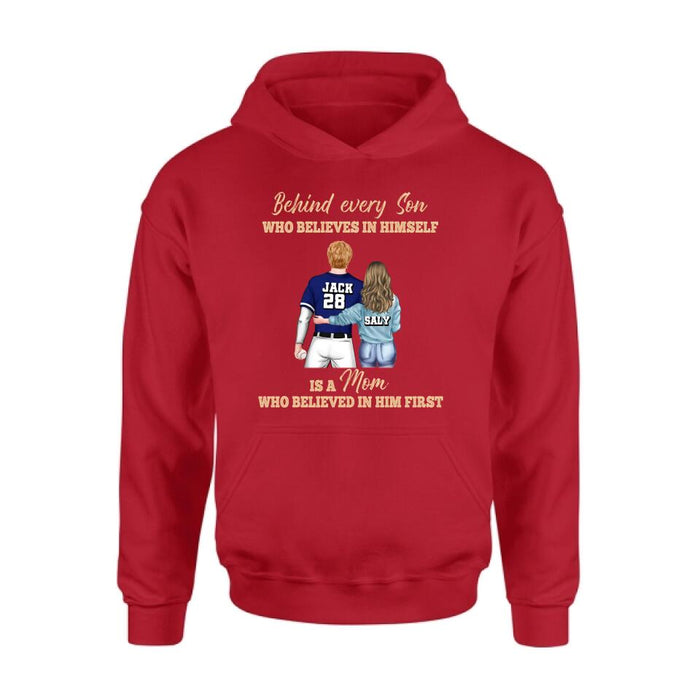 Custom Personalized Baseball Mom Shirt/Hoodie - Gift Idea From Son To Mother For Mother's Day - Behind Every Son Who Believes In Himself Is A Mom Who Believed In Him First