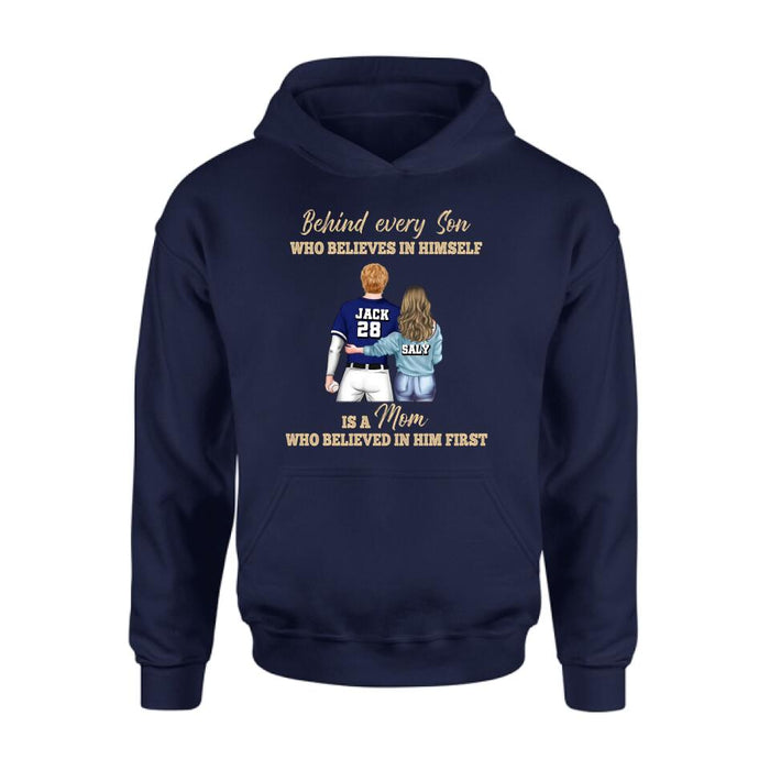 Custom Personalized Baseball Mom Shirt/Hoodie - Gift Idea From Son To Mother For Mother's Day - Behind Every Son Who Believes In Himself Is A Mom Who Believed In Him First