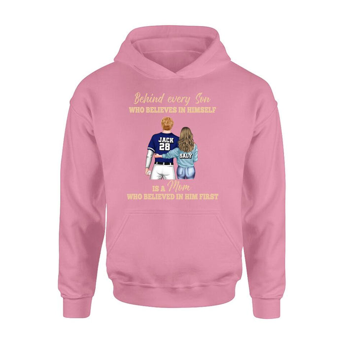 Custom Personalized Baseball Mom Shirt/Hoodie - Gift Idea From Son To Mother For Mother's Day - Behind Every Son Who Believes In Himself Is A Mom Who Believed In Him First