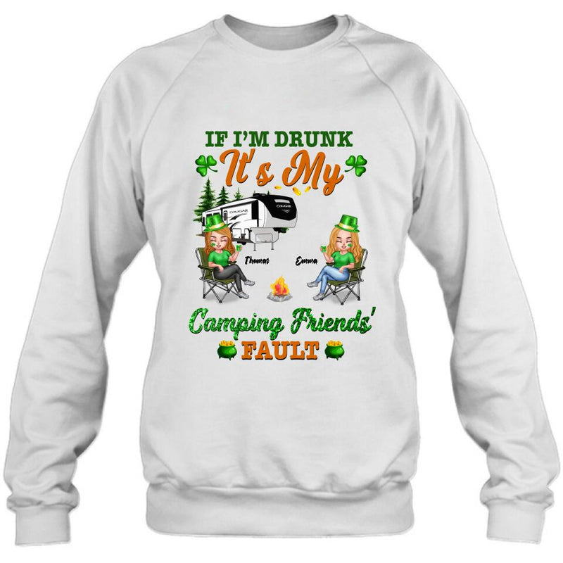 Personalized Camping Friends Shirt - Up to 4 People - Best Gift For St Patrick's Day - If I'm Drunk It's My Camping Friends' Fault