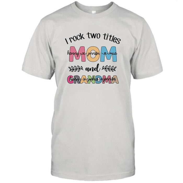 Custom Personalized Mom Grandma T-shirt - Gift For Grandma - I Rock Two Titles Mom And Grandma