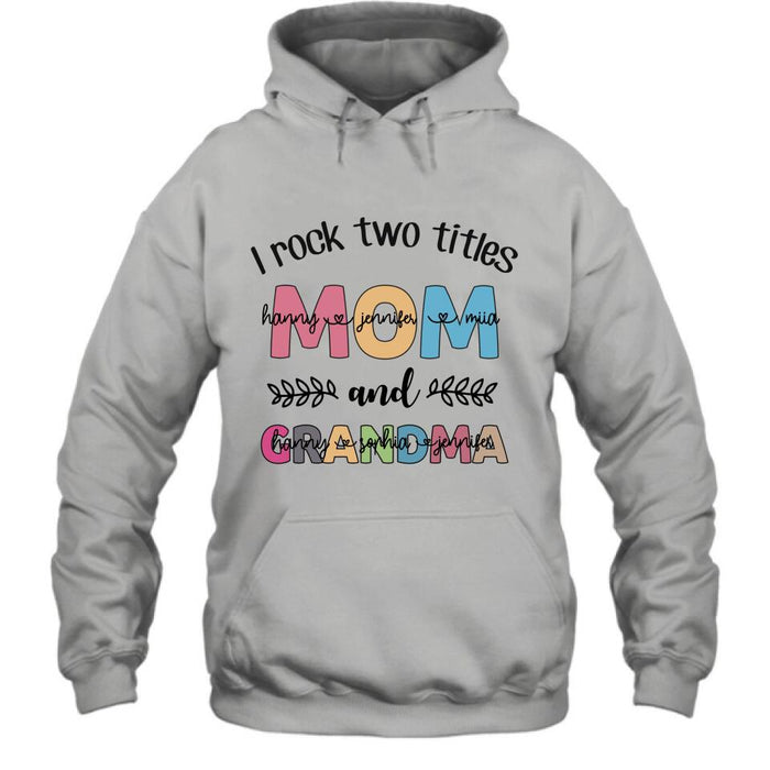 Custom Personalized Mom Grandma T-shirt - Gift For Grandma - I Rock Two Titles Mom And Grandma