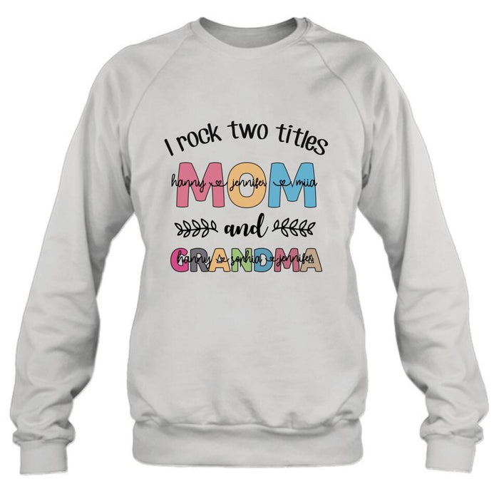 Custom Personalized Mom Grandma T-shirt - Gift For Grandma - I Rock Two Titles Mom And Grandma