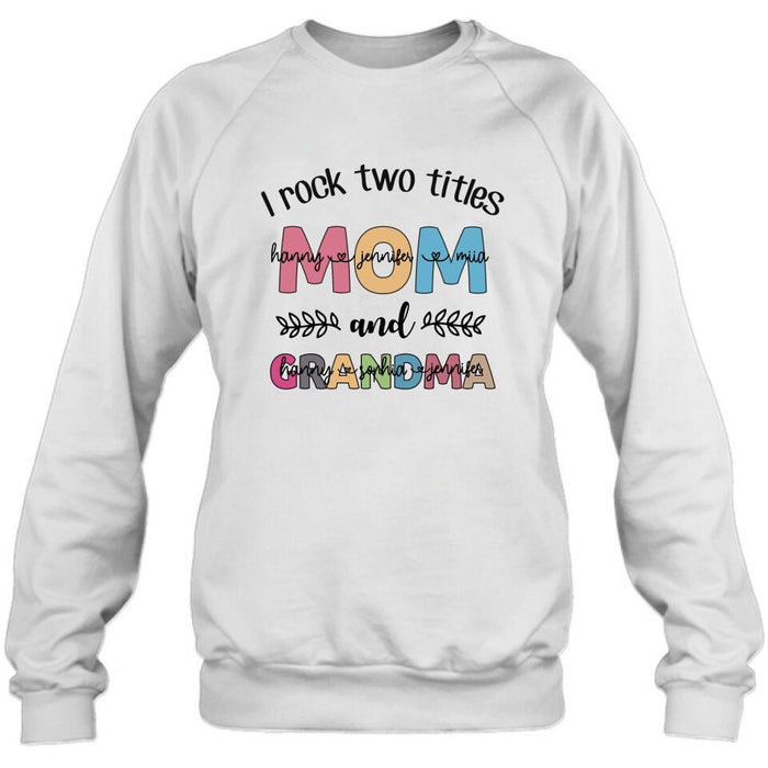 Custom Personalized Mom Grandma T-shirt - Gift For Grandma - I Rock Two Titles Mom And Grandma