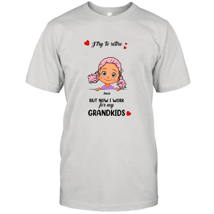 Custom Personalized Grandma/Grandpa T-shirt - Upto 6 Grandkids - I Try To Retire But Now I Work For My Grandkids - MYEIS0