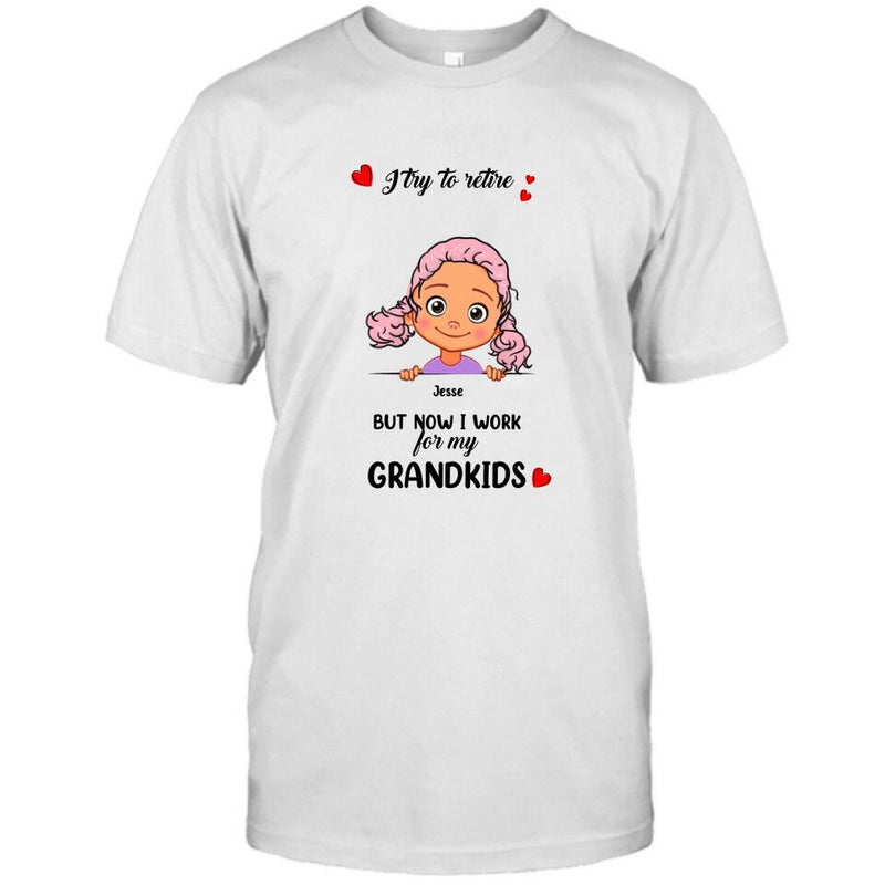 Personalized Grandma/Grandpa T-shirt - Up to 6 Grandkids - I Try To Retire But Now I Work For My Grandkids - MYEIS0