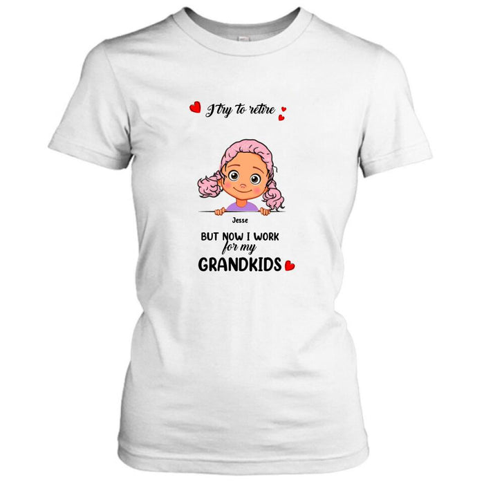 Custom Personalized Grandma/Grandpa T-shirt - Upto 6 Grandkids - I Try To Retire But Now I Work For My Grandkids - MYEIS0