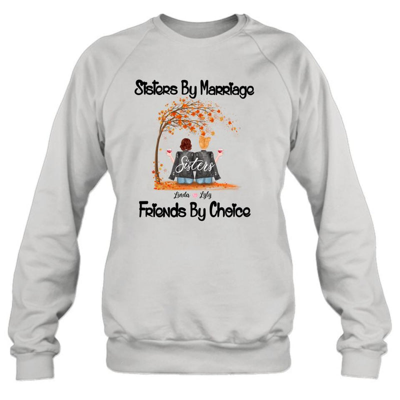 Personalized Sisters In Law T-Shirt/Pullover Hoodie - Sisters By Marriage Friends By Choice - Gift For Sister/Family