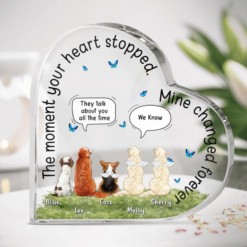 Personalized Memorial Heart Acrylic Plaque - Memorial Gift Idea for Dog Lovers with up to 5 Dogs - The Moment Your Heart Stopped. Mine Changed Forever
