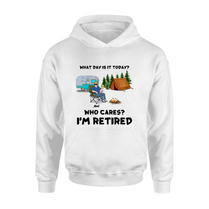 Custom Personalized Camping Shirt/ Pullover Hoodie - Gift Idea For Camping Lover/ Retired Gift - Man/ Woman/ Couple - What Day Is Today?