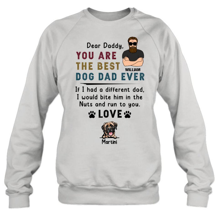 Custom Personalized Best Dog Dad Shirt/ Pullover Hoodie - Upto 4 Dogs - Father's Day Gift For Dog Dad - Dear Daddy, You Are The Best Dog Dad Ever