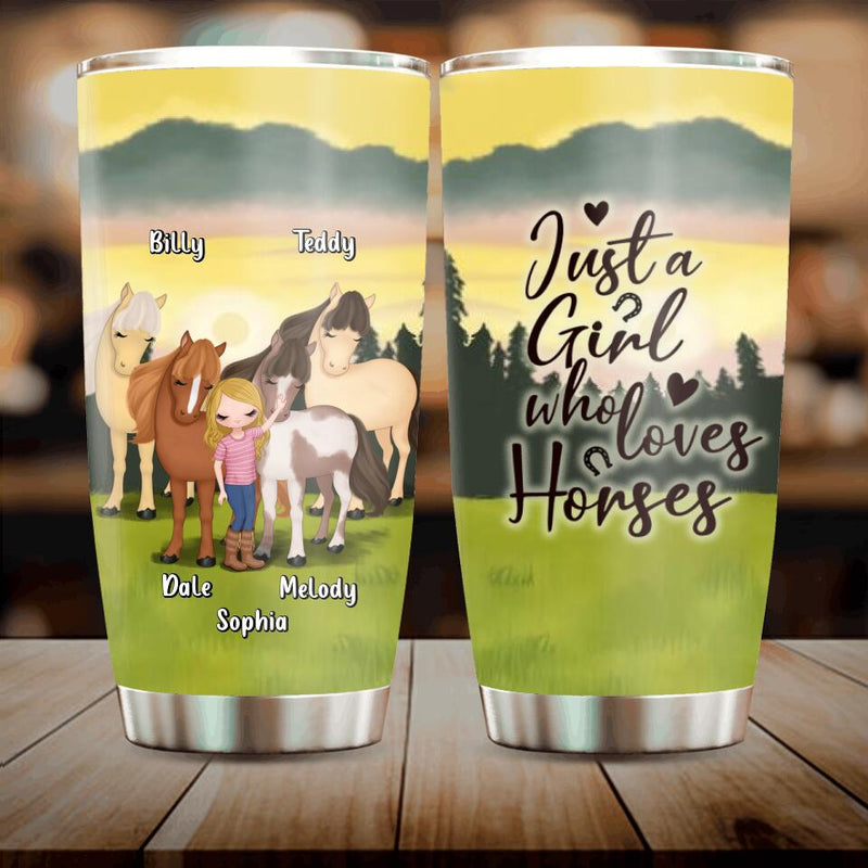 Personalized Horse Girl Tumbler - Gift Idea For Horse Lovers with up to 4 Horses - Just A Girl Who Loves Horses
