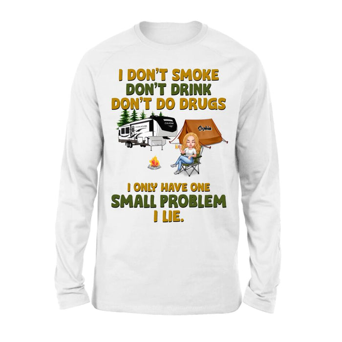 Custom Personalized Camping Shirt/ Pullover Hoodie - Upto 7 People - Gift Idea For Camping Lover/ Friends - We Don't Smoke, Don't Drink, Don't Do Drugs, We Only Have One Small Problem We Lie