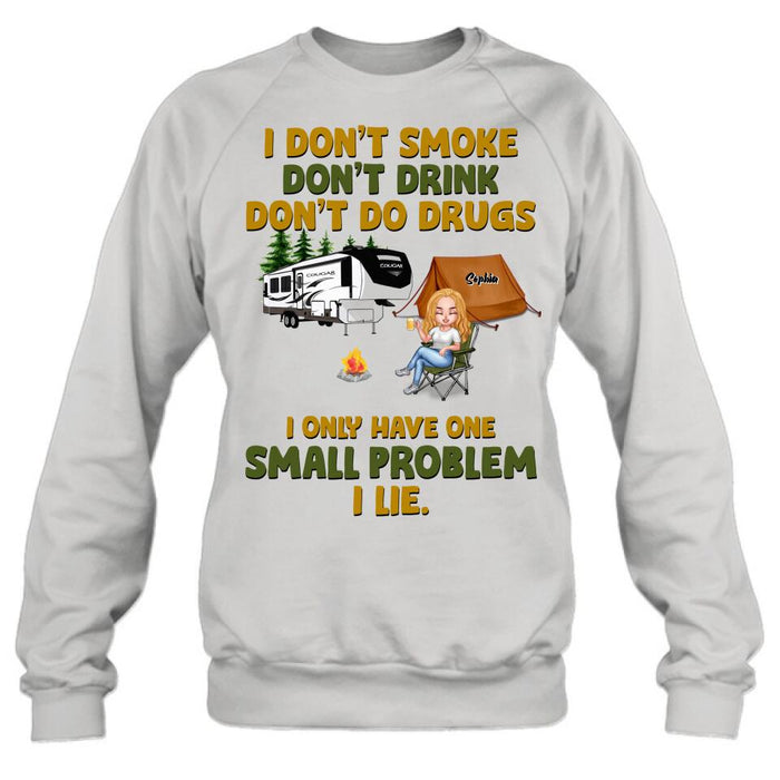 Custom Personalized Camping Shirt/ Pullover Hoodie - Upto 7 People - Gift Idea For Camping Lover/ Friends - We Don't Smoke, Don't Drink, Don't Do Drugs, We Only Have One Small Problem We Lie