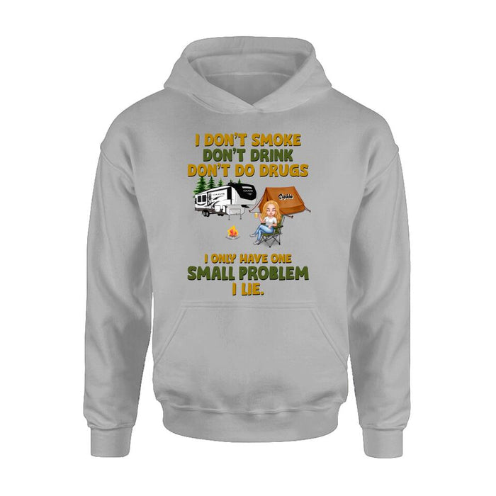 Custom Personalized Camping Shirt/ Pullover Hoodie - Upto 7 People - Gift Idea For Camping Lover/ Friends - We Don't Smoke, Don't Drink, Don't Do Drugs, We Only Have One Small Problem We Lie