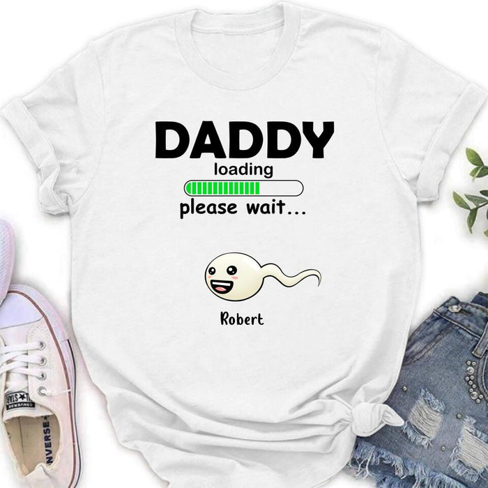 Custom Personalized Dad Loading Please Wait Shirt/ Pullover Hoodie - Gift Idea For Father's Day