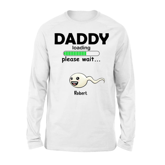 Custom Personalized Dad Loading Please Wait Shirt/ Pullover Hoodie - Gift Idea For Father's Day