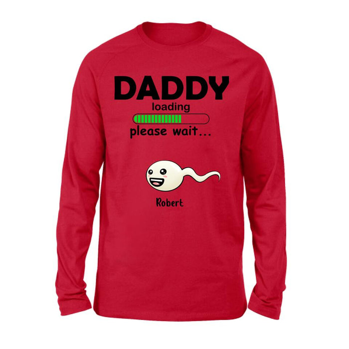 Custom Personalized Dad Loading Please Wait Shirt/ Pullover Hoodie - Gift Idea For Father's Day