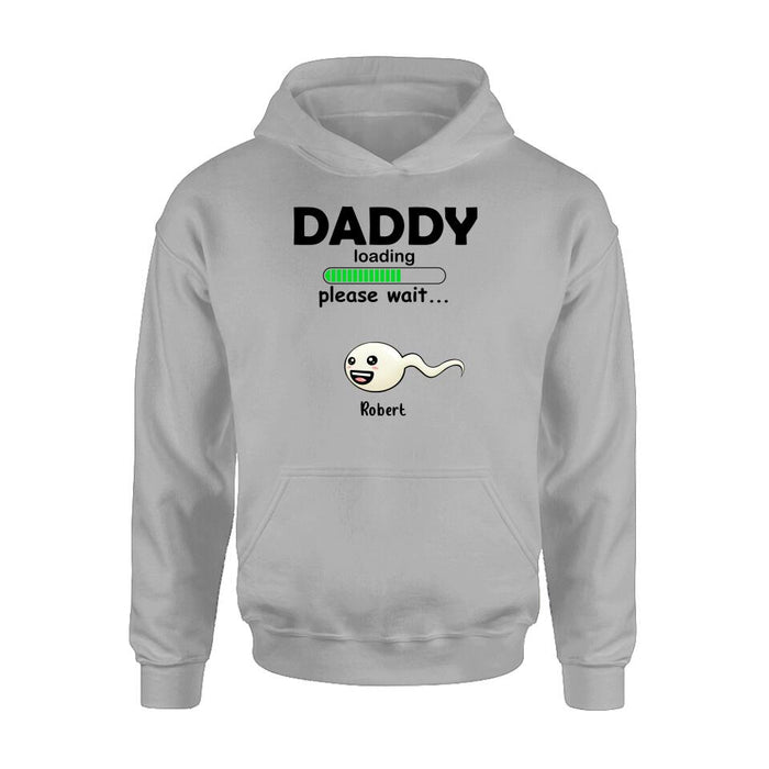 Custom Personalized Dad Loading Please Wait Shirt/ Pullover Hoodie - Gift Idea For Father's Day