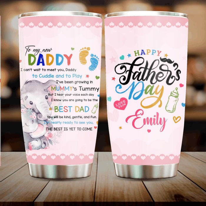 Custom Personalized To My New Daddy Tumbler - Gift Idea for Father's Day - I Can't Wait To Meet You, Daddy