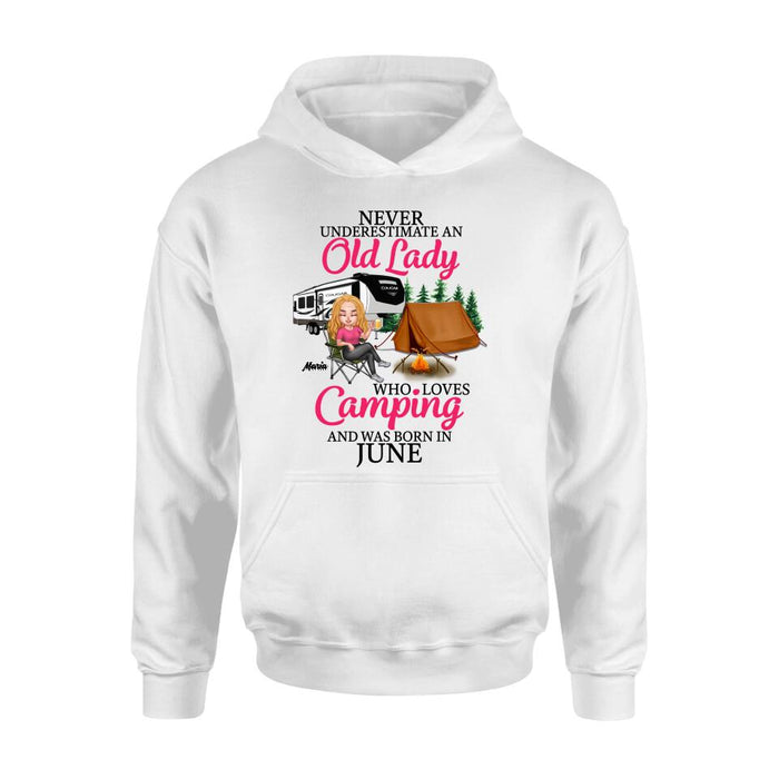 Custom Personalized Camping Queen Shirt/ Hoodie - Gift Idea For Camping Lovers - Never Underestimate An Old Lady Who Loves Camping And Was Born In June