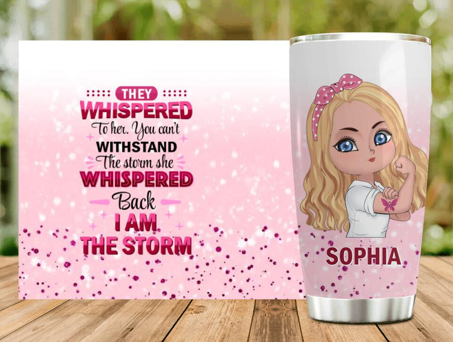 Custom Personalized The Storm Tumbler - Gift Idea For Cancel Patients - I Am The Storm