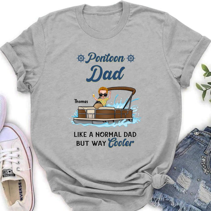 Custom Personalized Pontoon Unisex T-shirt/ Long Sleeve/ Sweatshirt/ Hoodie - Pontoon Dad Like A Normal Dad But Way Cooler