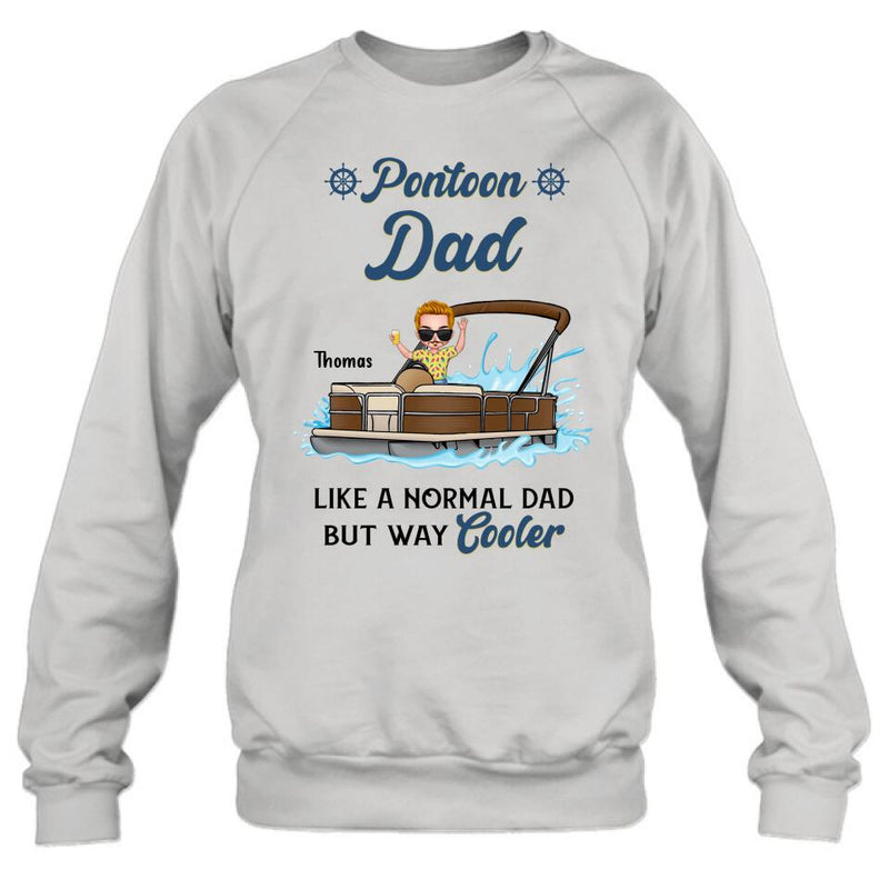 Personalized Pontoon Unisex T-shirt/Long Sleeve/Sweatshirt/Hoodie - Pontoon Dad Like A Normal Dad But Way Cooler