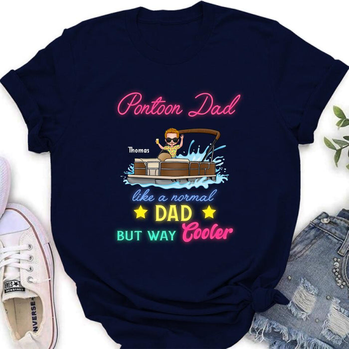 Custom Personalized Pontoon Unisex T-shirt - Gift Idea For Father's Day - Pontoon Dad Like A Normal Dad But Way Cooler