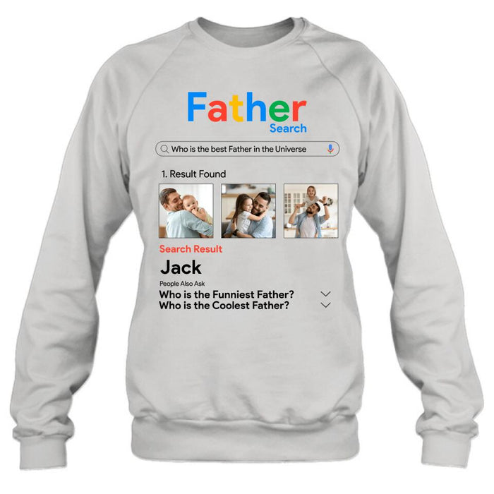 Custom Personalized Father Shirt/ Pullover Hoodie - Gift Idea For Father's Day - Who Is The Best Father In The Universe