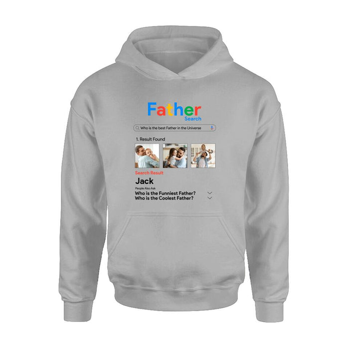 Custom Personalized Father Shirt/ Pullover Hoodie - Gift Idea For Father's Day - Who Is The Best Father In The Universe