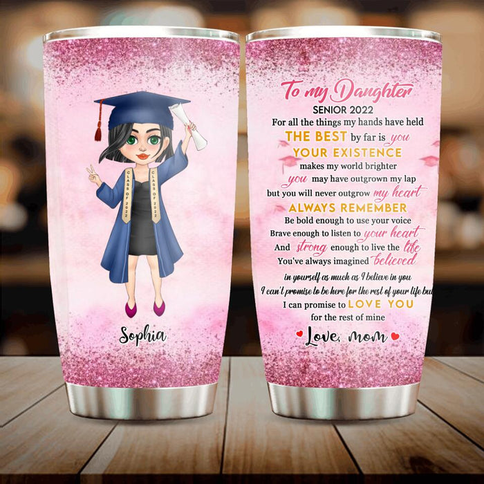 Custom Personalized Graduation Tumbler - Gift Idea For Daughter/ Granddaughter From Mom, Nana - Love You For The Rest Of Mine