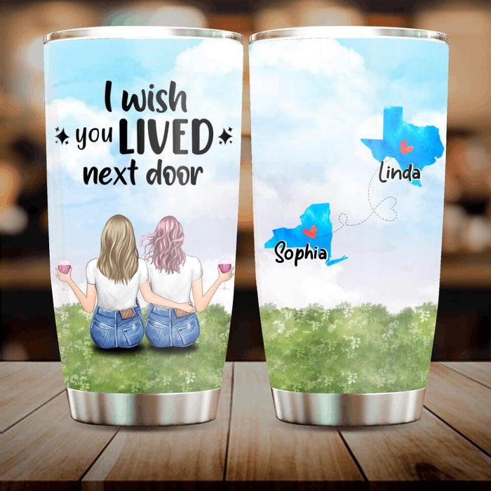 Custom Personalized Best Friends Tumbler - Best Gift Idea For Friends - I Wish You Lived Next Door