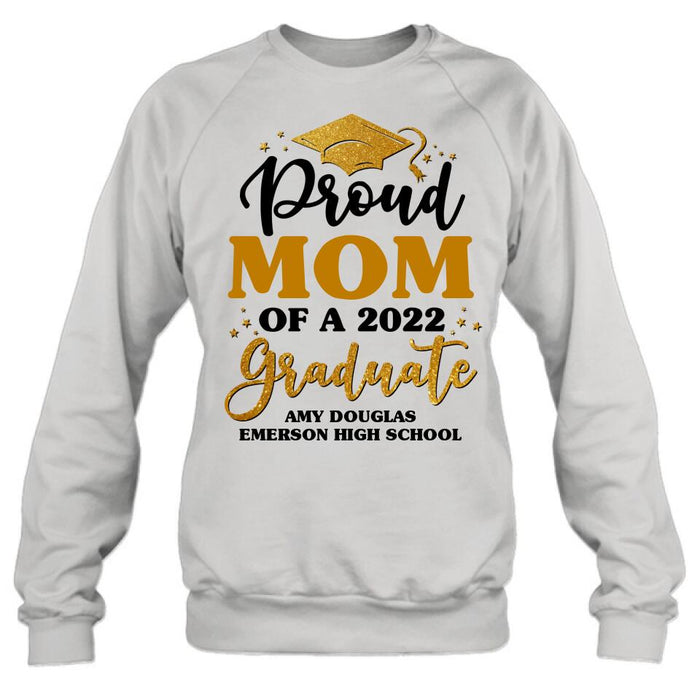 Custom Personalized Proud Mom Of A 2022 Graduate Shirt/ Pullover Hoodie - Graduation Gift Idea For Family's Member