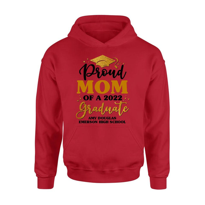 Custom Personalized Proud Mom Of A 2022 Graduate Shirt/ Pullover Hoodie - Graduation Gift Idea For Family's Member