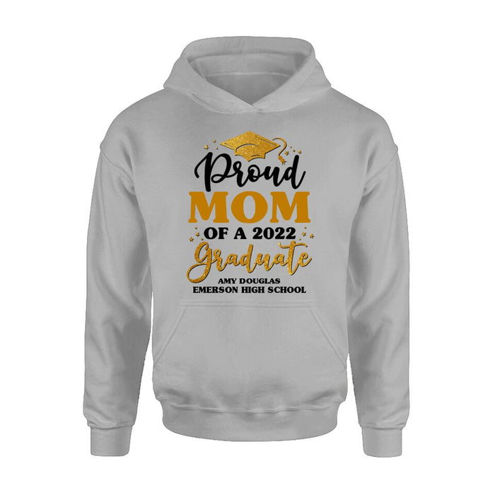 Custom Personalized Proud Mom Of A 2022 Graduate Shirt/ Pullover Hoodie - Graduation Gift Idea For Family's Member