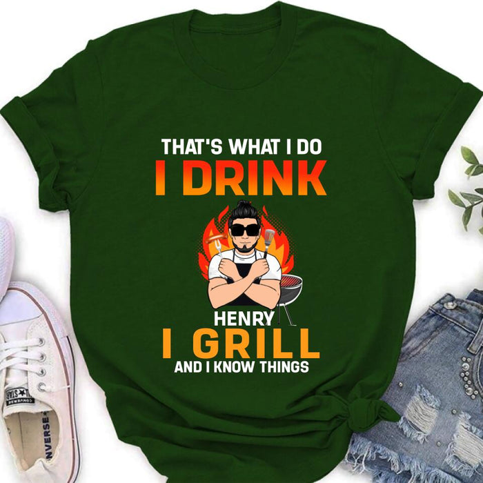 Custom Personliazed Man BBQ Funny Shirt/Hoodie - Gift Idea For Grill Lovers - That's What I Do, I Drink, I Grill And I Know Things