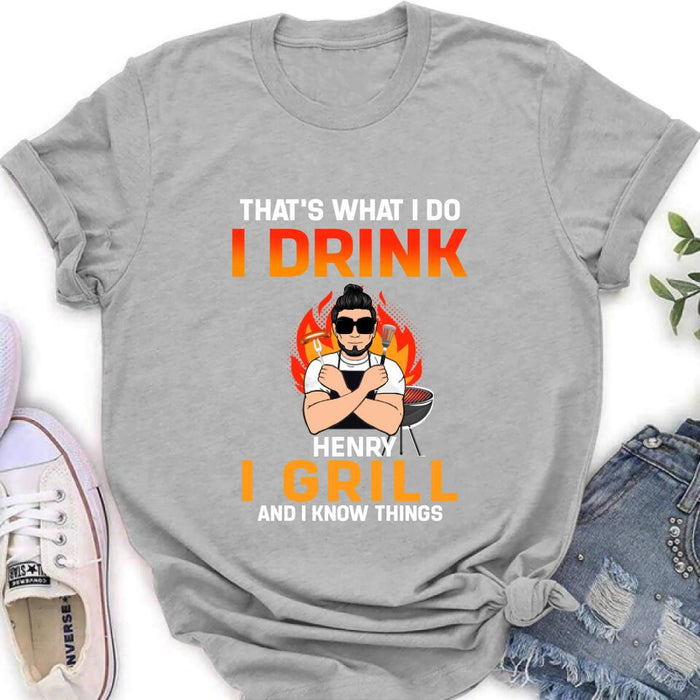 Custom Personliazed Man BBQ Funny Shirt/Hoodie - Gift Idea For Grill Lovers - That's What I Do, I Drink, I Grill And I Know Things