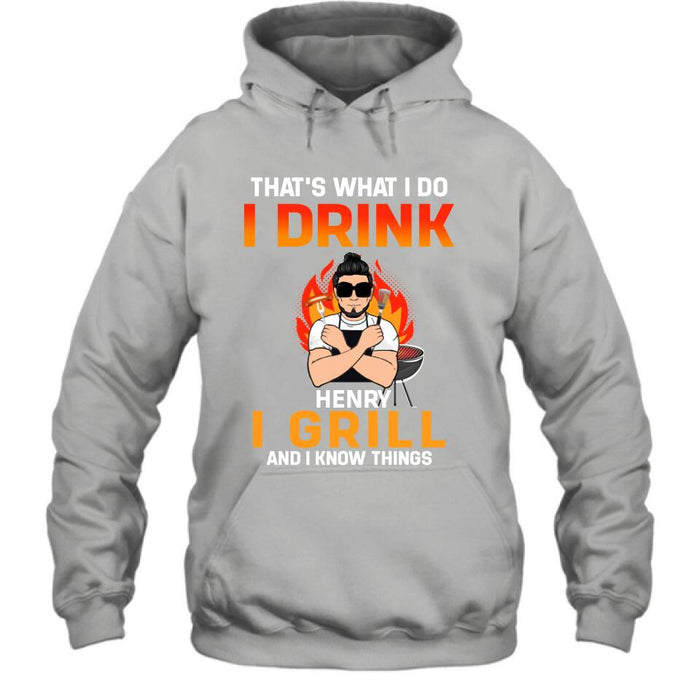 Custom Personliazed Man BBQ Funny Shirt/Hoodie - Gift Idea For Grill Lovers - That's What I Do, I Drink, I Grill And I Know Things