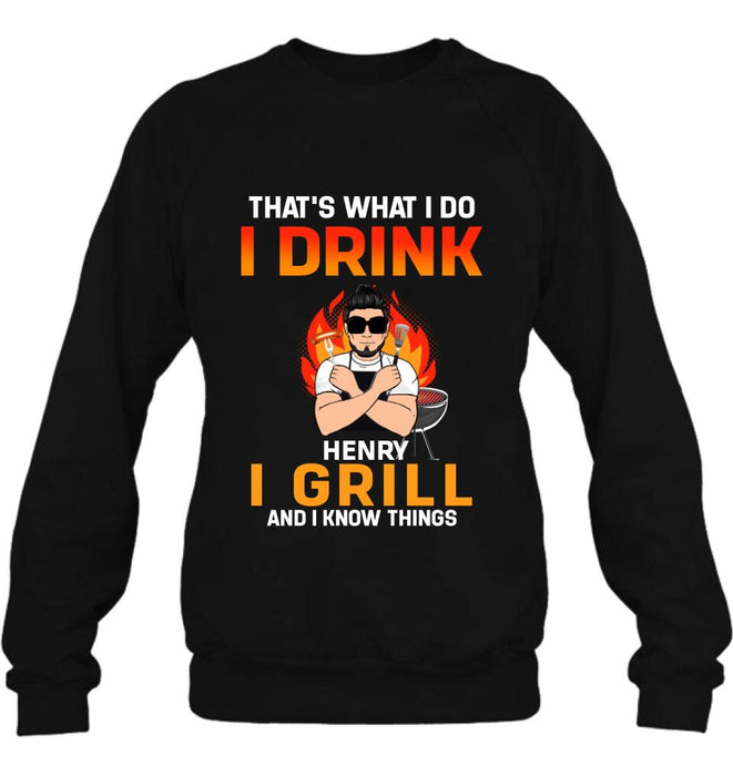 Custom Personliazed Man BBQ Funny Shirt/Hoodie - Gift Idea For Grill Lovers - That's What I Do, I Drink, I Grill And I Know Things