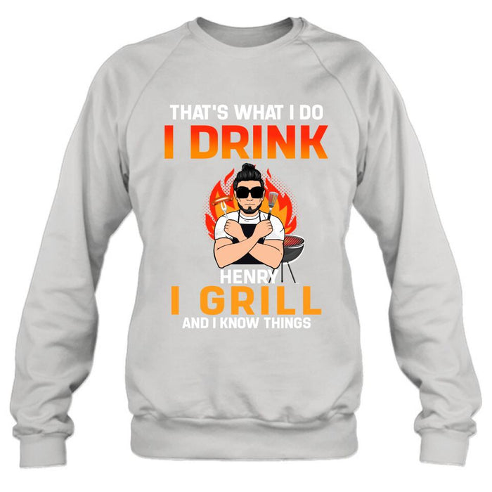 Custom Personliazed Man BBQ Funny Shirt/Hoodie - Gift Idea For Grill Lovers - That's What I Do, I Drink, I Grill And I Know Things