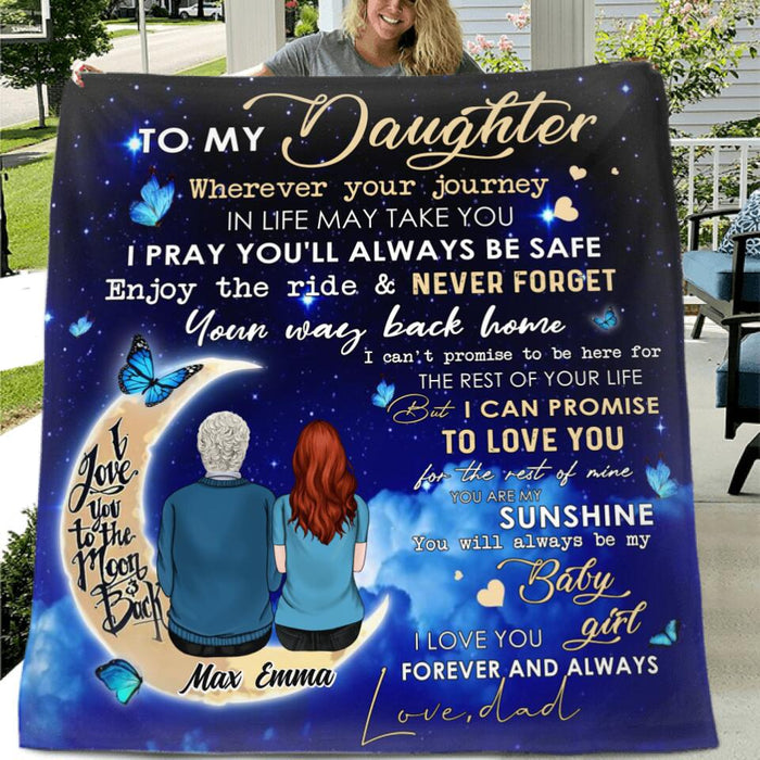 Custom Personalized To My Daughter Quilt/Fleece Blanket - Special Gift Idea From Father To Daughter - I Love You Forever And Always