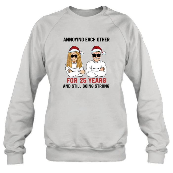 Custom Personalized Annoying Married Couple Xmas Shirt - Best Gift For Couple - Annoying Each Other For 25 Years and Still Going Strong