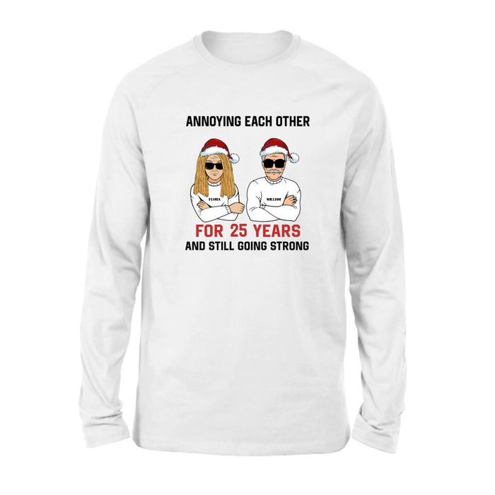 Custom Personalized Annoying Married Couple Xmas Shirt - Best Gift For Couple - Annoying Each Other For 25 Years and Still Going Strong