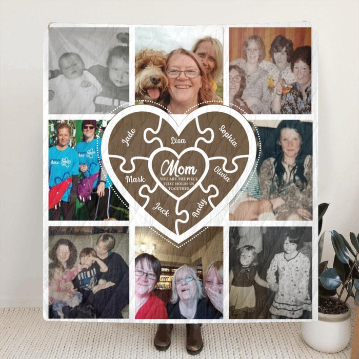 Custom Personalized Photo Blanket - Gift Idea For Family - Mom You Are The Piece That Holds Us Together