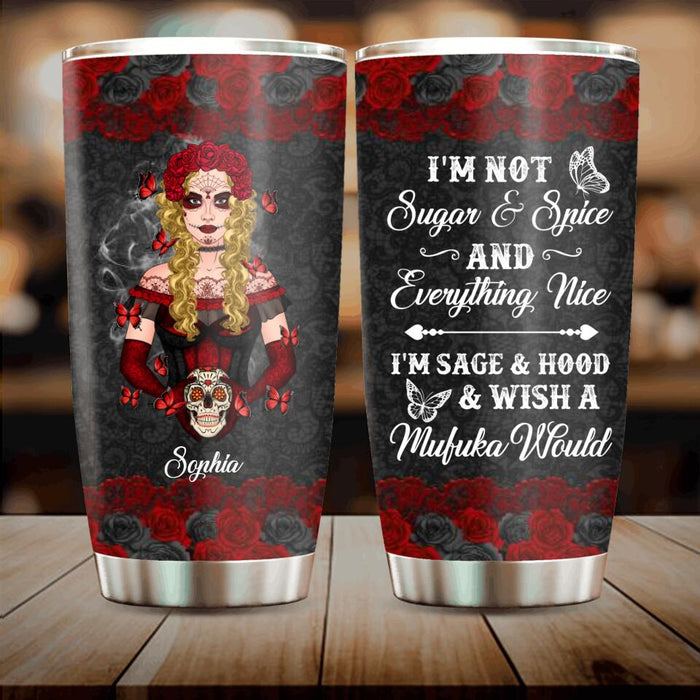 Custom Personalized Sugar Skull Tumbler - Skull Gift For Girl - I'm Not Sugar & Spice