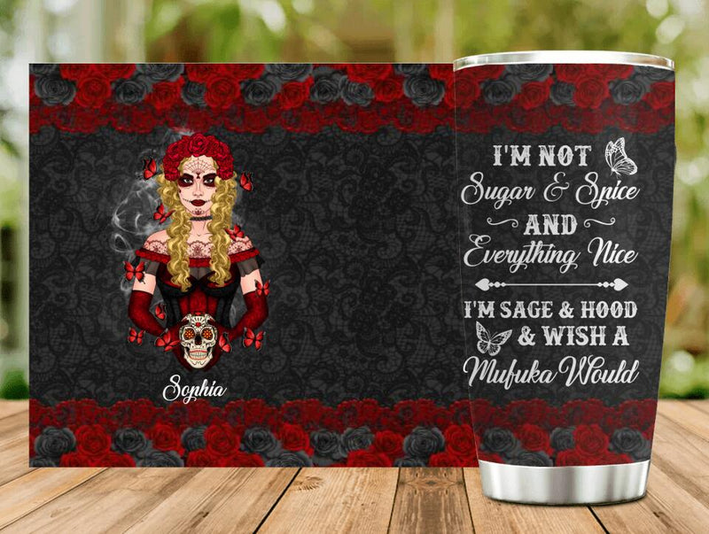 Custom Personalized Sugar Skull Tumbler - Skull Gift For Girl - I'm Not Sugar & Spice