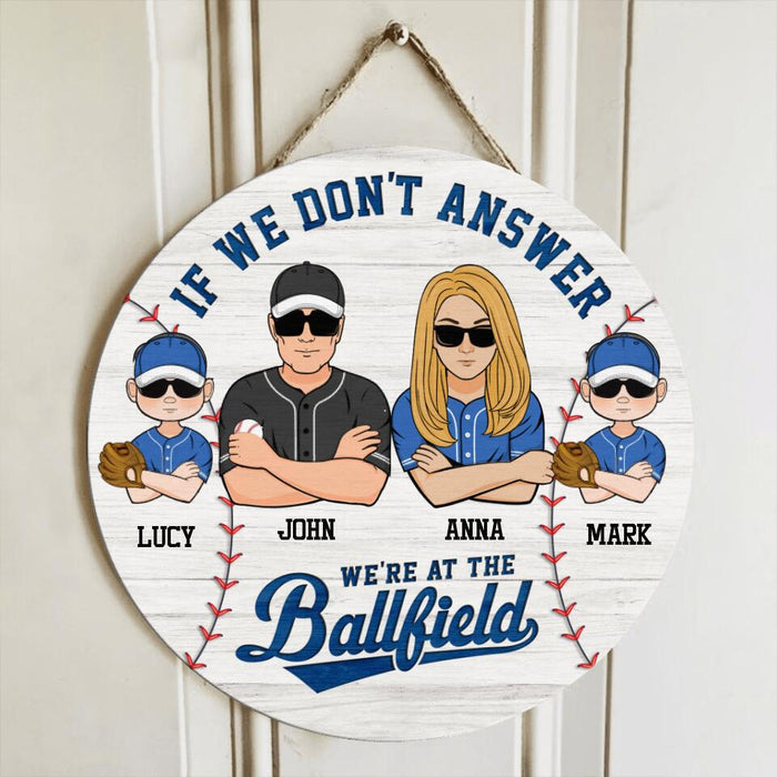 Custom Personalized Baseball Family Wooden Sign - Gift Idea For Baseball Lover/ Family with up to 2 Kids - If We Don't Answer, We're At The Ballfield