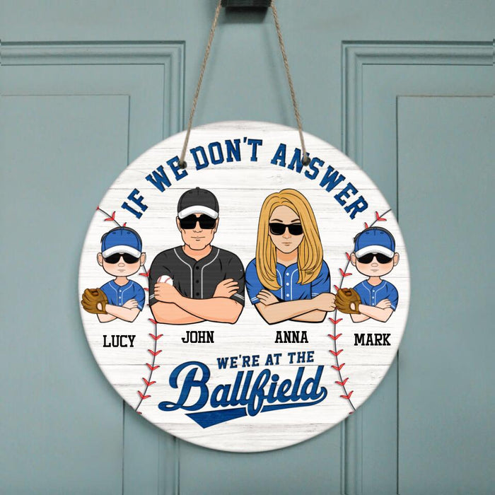 Custom Personalized Baseball Family Wooden Sign - Gift Idea For Baseball Lover/ Family with up to 2 Kids - If We Don't Answer, We're At The Ballfield