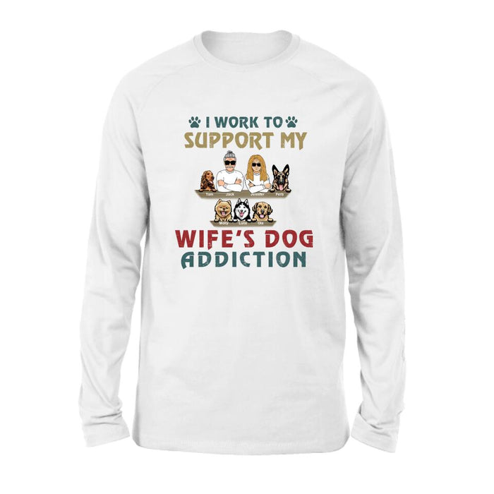 Custom Personalized Couple Dog Shirt - Upto 5 Dogs - Gift For Dog Lovers/Couple - I Work To Support My Wife's Dog Addiction